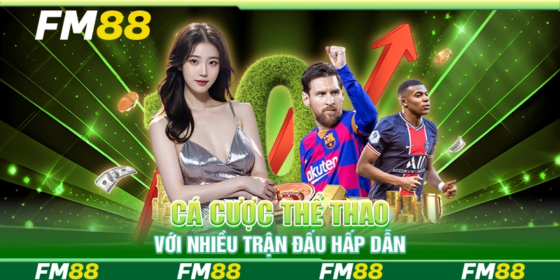 Cá cược thể thao với nhiều trận đấu hấp dẫn