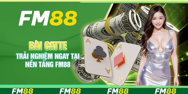 Bài Catte – Trải Nghiệm Ngay Tại Nền Tảng Cá Cược FM88