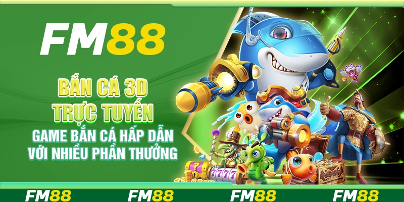 Bắn Cá 3d Trực Tuyến, Game Hấp Dẫn Với Nhiều Phần Thưởng