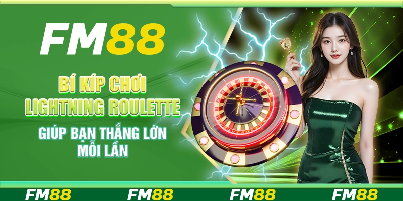 Bí Kíp Chơi Lightning Roulette Giúp Bạn Thắng Lớn Mỗi Lần