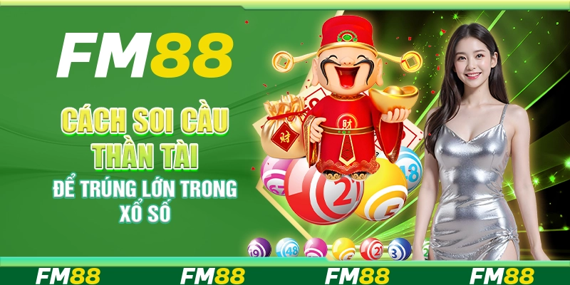 Cách soi cầu thần tài để trúng lớn trong xổ số