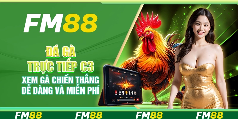 Đá Gà Trực Tiếp C3, Xem Gà Chiến Thắng Dễ Dàng Và Miễn Phí