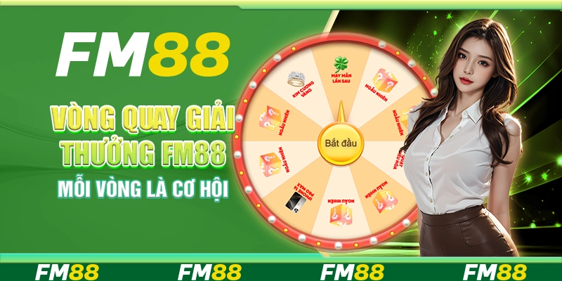 Vòng Quay Giải Thưởng Tại Fm88 - Mỗi Vòng Là Cơ Hội