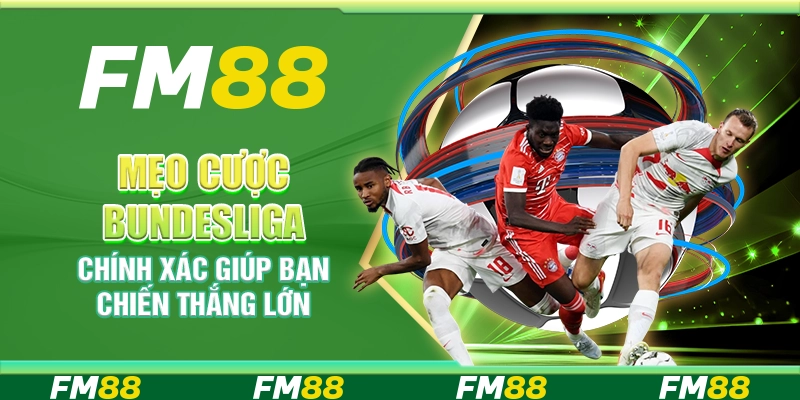 Mẹo Cược Bundesliga Chính Xác Giúp Bạn Chiến Thắng Lớn