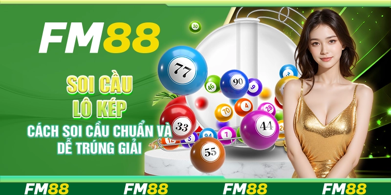 Soi Cầu Lô Kép, Cách Soi Cầu Chuẩn Và Dễ Trúng Giải