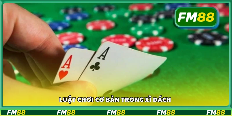 Hướng dẫn luật chơi xì dách đơn giản, dễ hiểu