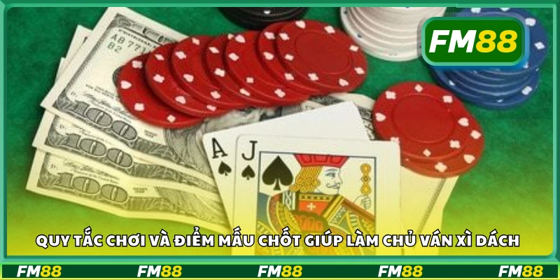 Luật chơi và các yếu tố cốt lõi trong Xì Dách