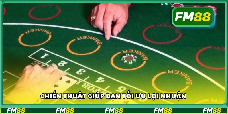 Chiến thuật giúp bạn tối ưu lợi nhuận