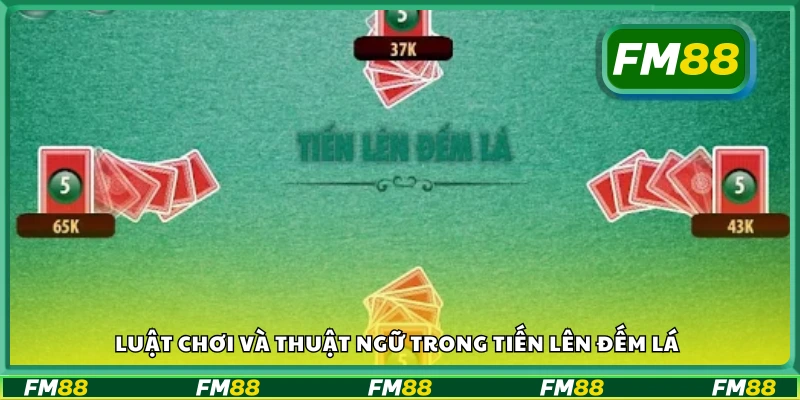 Nắm rõ luật để không bị xử thua trong Tiến Lên đếm lá