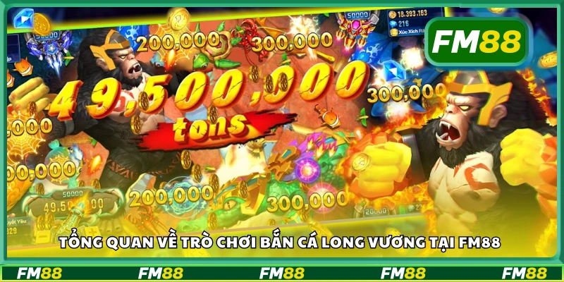 Khám phá tựa game bắn cá Long Vương