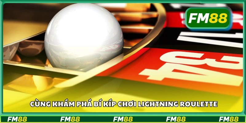 Cùng khám phá bí kíp chơi Lightning Roulette