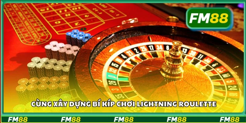 Cùng xây dựng bí kíp chơi Lightning Roulette