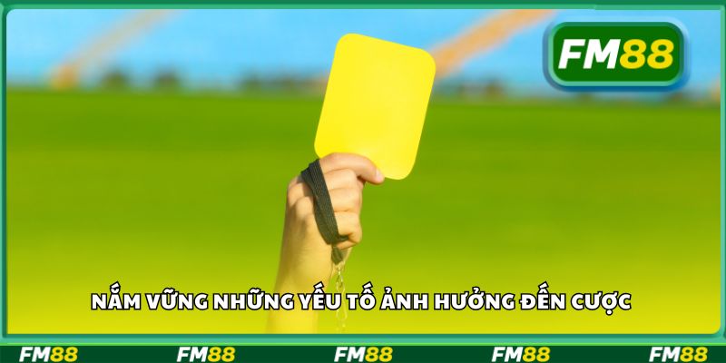 Nắm vững những yếu tố ảnh hưởng đến cược