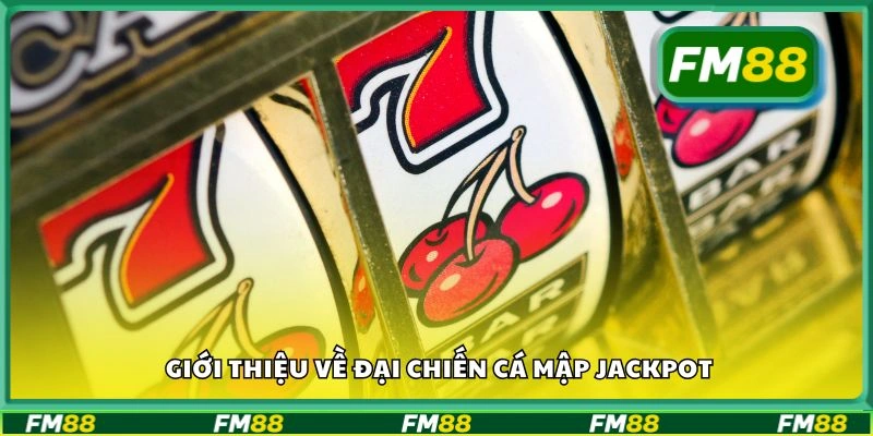 Giới thiệu về Đại Chiến Cá Mập Jackpot