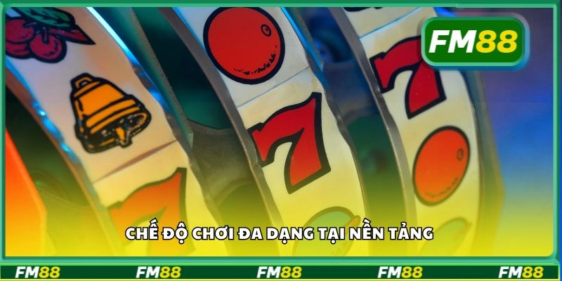 Chế độ chơi đa dạng tại nền tảng