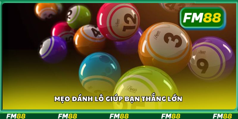 Mẹo đánh lô giúp bạn thắng lớn