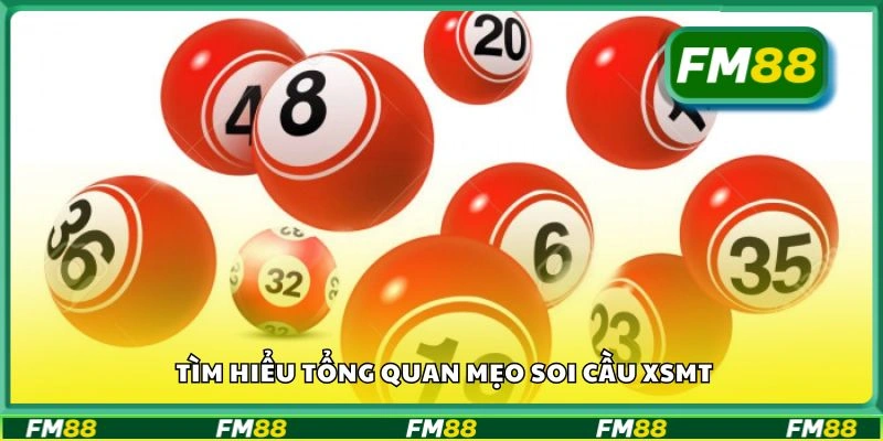 Tìm hiểu tổng quan mẹo soi cầu XSMT