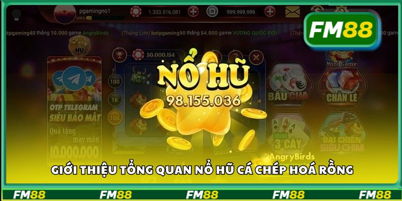 Giới thiệu tổng quan nổ hũ cá chép hoá rồng