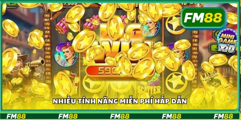 Nhiều tính năng miễn phí hấp dẫn