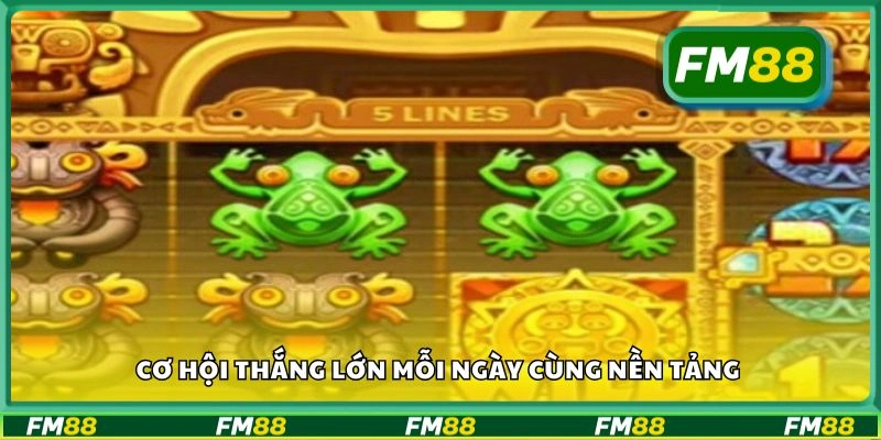 Cơ hội thắng lớn mỗi ngày cùng nền tảng