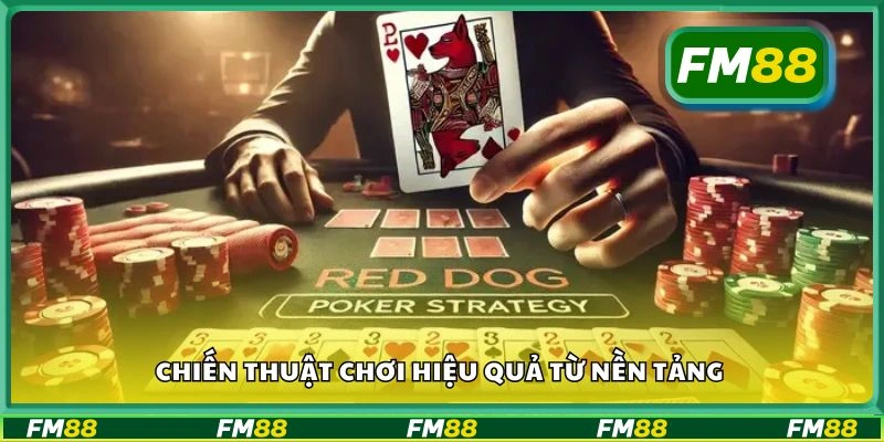 Chiến thuật chơi hiệu quả từ nền tảng