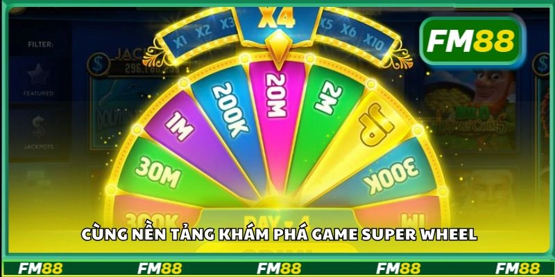 Cùng nền tảng khám phá game Super Wheel