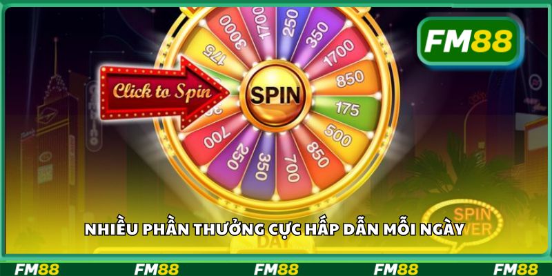 Nhiều phần thưởng cực hấp dẫn mỗi ngày