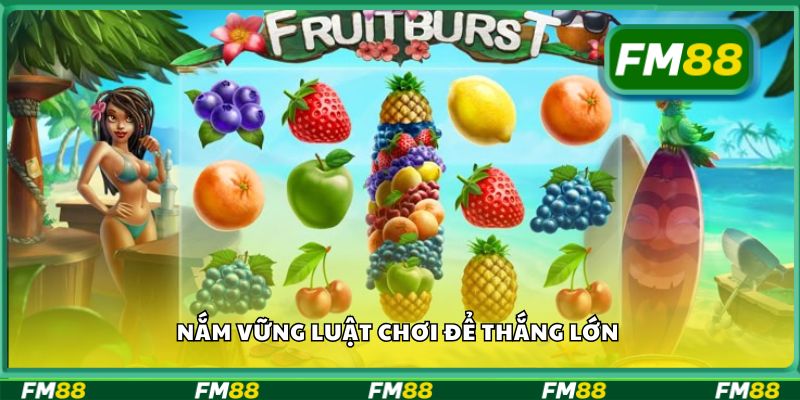 Nắm vững luật chơi để thắng lớn