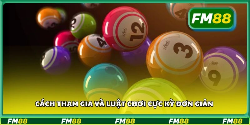 Cách tham gia và luật chơi cực kỳ đơn giản