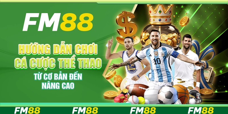 Hướng dẫn chơi cá cược thể thao – Từ cơ bản đến nâng cao