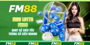Mini Lotto FM88 – Quay số siêu tốc trúng số siêu nhanh