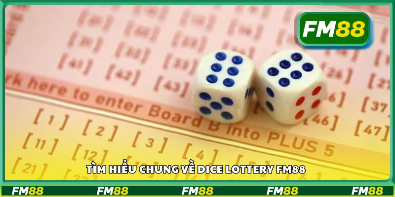 Bao quát chung về Dice Lottery FM88