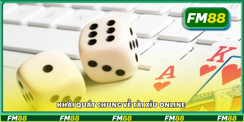 Bao quát chung về Tài Xỉu online