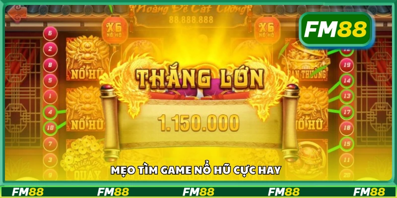 Khám phá mẹo tìm game nổ hũ cực hay