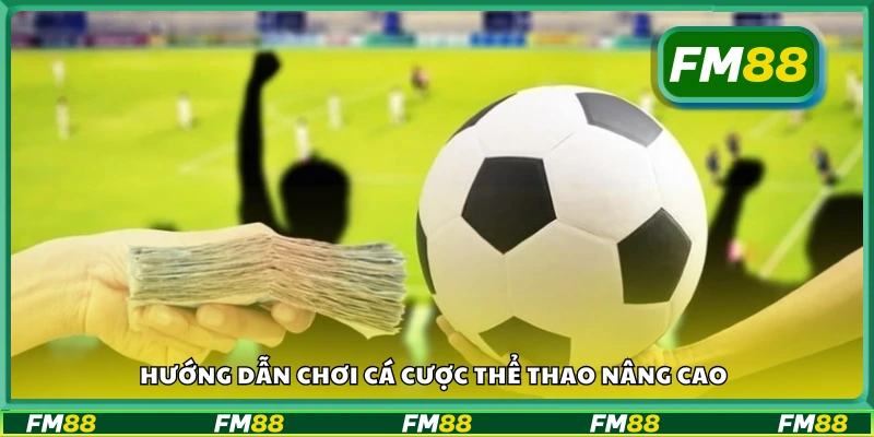 Hướng dẫn chơi cá cược thể thao chuyên sâu