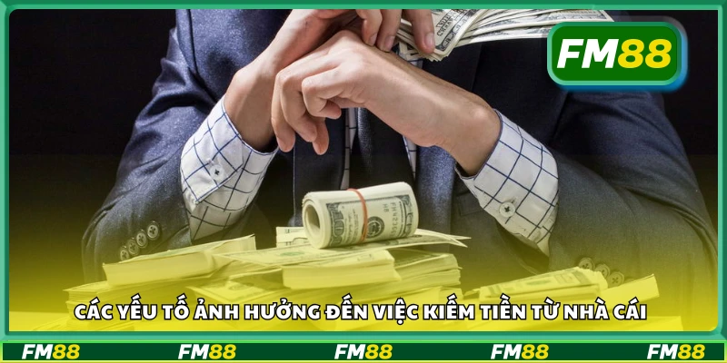Những yếu tố quyết định khả năng sinh lời từ nhà cái