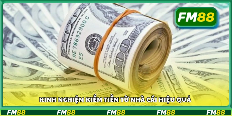 Kinh nghiệm kiếm tiền từ nhà cái khi chơi