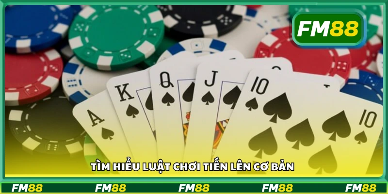 Khám phá luật chơi tiến lên cơ bản