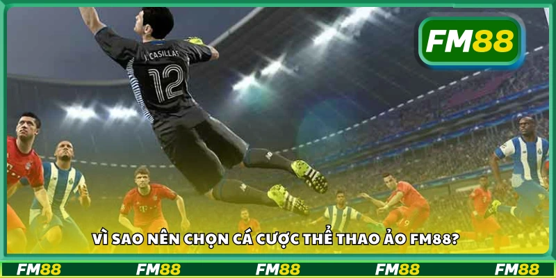 Những điểm cộng nổi bật của thể thao ảo trên FM 88